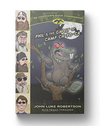 Phil and the Ghost of Camp Ch-Yo-Ca (Be Your Own Duck Commander Book #2)