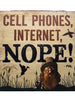 Cellphones, Internet, Nope! Sign