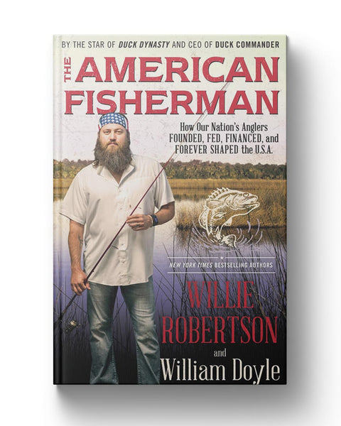 The American Fisherman: How Our Nation's Anglers Founded, Fed, Financed, and Forever Shaped the U.S.A. Hardcover Book