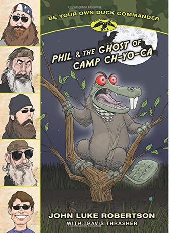 Phil and the Ghost of Camp Ch-Yo-Ca (Be Your Own Duck Commander Book #2)