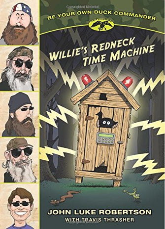 Willie's Redneck Time Machine (Be Your Own Duck Commander Book #1)